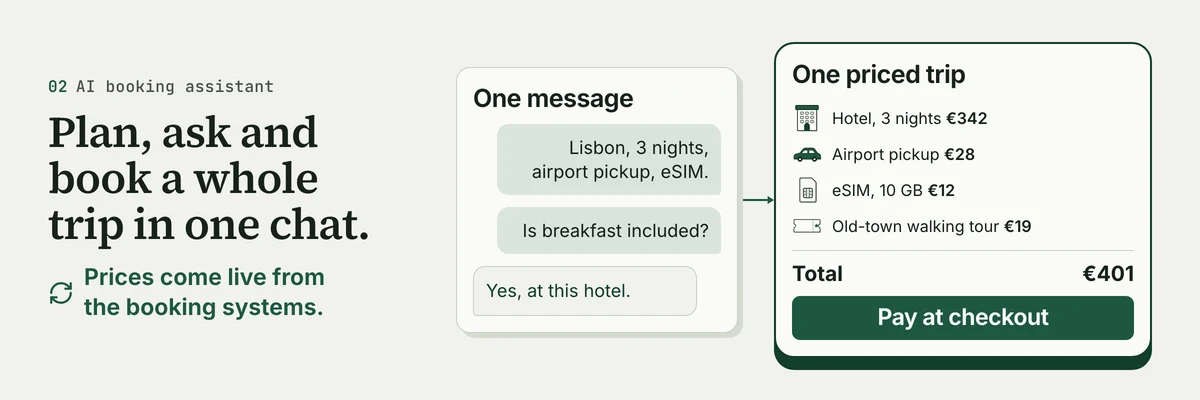 Plan, ask and book a whole trip in one chat. Prices come live from the booking systems. Panels: One message; One priced trip; Pay at checkout.